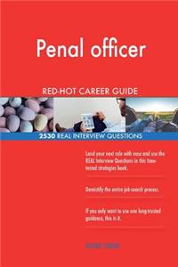 Penal officer RED-HOT Career Guide; 2530 REAL Interview Questions
