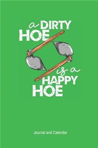 A Dirty Hoe Is a Happy Hoe Journal and Calendar