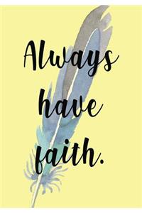 Always Have Faith