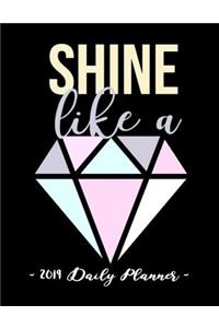 2019 Daily Planner - Shine Like a