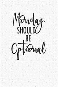 Monday Should Be Optional