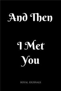 And Then I Met You