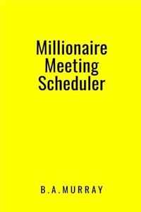Millionaire Meeting Scheduler
