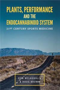 Plant, Performance and the Endocannabinoid System