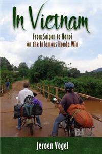 In Vietnam: From Saigon to Hanoi on the Infamous Honda Win