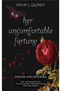 Her Uncomfortable Fortune