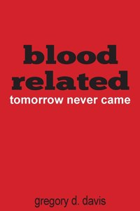 Blood Related: Tomorrow Never Came