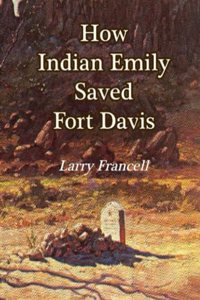 How Indian Emily Saved Fort Davis