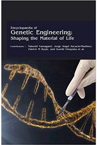 Encyclopaedia of Genetic Engineering: Shaping the Material of Life (4 Volumes)