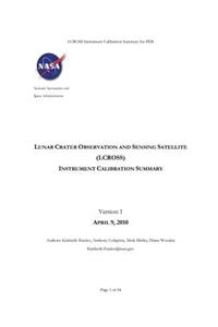 Lunar Crater Observation and Sensing Satellite (Lcross) Instrument Calibration Summary. Version 1