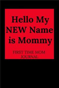 Hello My New Name Is Mommy