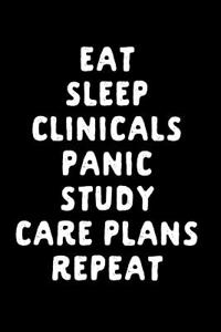 Eat Sleep Clinicals Panic Study Care Plans Repeat