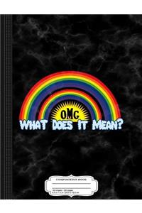 Double Rainbow Omg What Does It Mean Composition Notebook