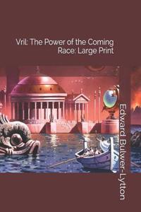 Vril: The Power of the Coming Race: Large Print