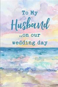 To My Husband on Our Wedding Day
