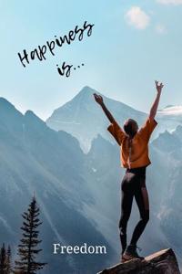 Happiness Is... Freedom