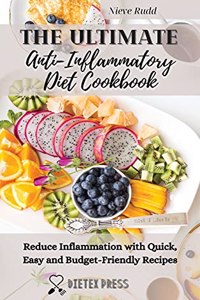 The Ultimate Anti-Inflammatory Diet Cookbook