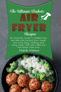 The Ultimate Diabetic Air Fryer Recipes
