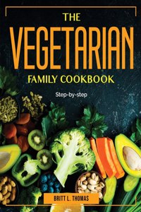 The Vegetarian Family Cookbook