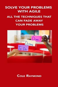 Solve Your Problems with Agile