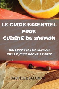 Guide Essentiel Pour Cuisine Du Saumon