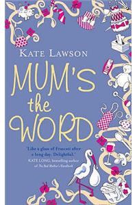 Mum’s the Word
