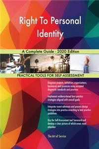 Right To Personal Identity A Complete Guide - 2020 Edition