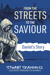 From the Streets to the Saviour: Daniel's Story