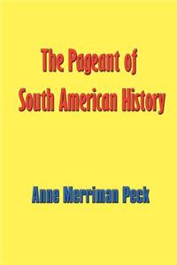 Pageant of South American History