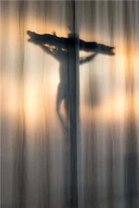 A Shadow of Christ and the Crucifixion Journal