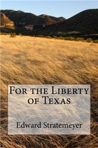 For the Liberty of Texas