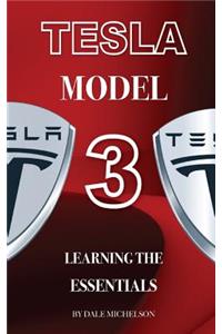 Tesla Model 3: Learning the Essentials