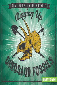 Digging Up Dinosaur Fossils