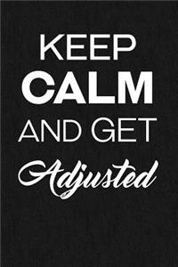 Keep Calm And Get Adjusted