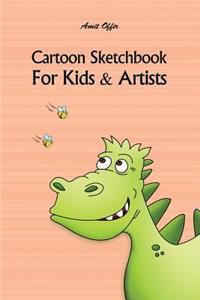 Cartoon Sketchbook for Kids & Artists