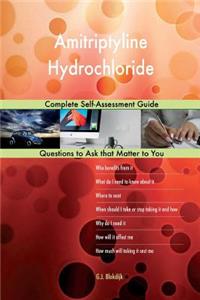 Amitriptyline Hydrochloride; Complete Self-Assessment Guide
