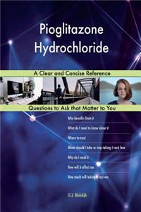 Pioglitazone Hydrochloride; A Clear and Concise Reference