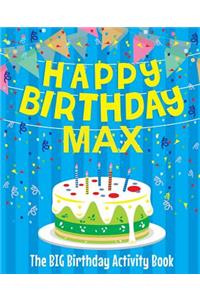 Happy Birthday Max - The Big Birthday Activity Book