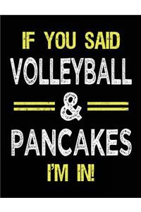 If You Said Volleyball & Pancakes I'm in