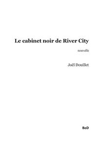 cabinet noir de River City