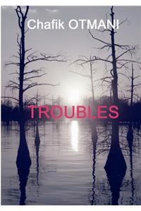 Troubles