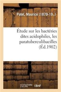 Étude Sur Les Bactéries Dites Acidophiles, Les Paratuberculibacilles