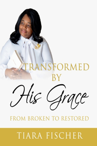 Transformed By His Grace