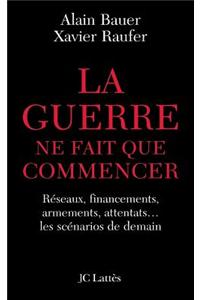 La guerre ne fait que commencer