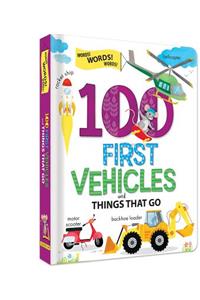 100 First Vehicles and Things That Go