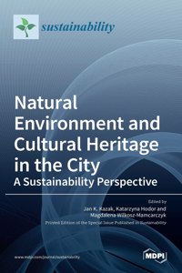 Natural Environment and Cultural Heritage in the City, A Sustainability Perspective