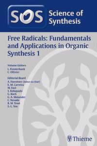 Science of Synthesis: Free Radicals: Fundamentals and Applications in Organic Synthesis 1