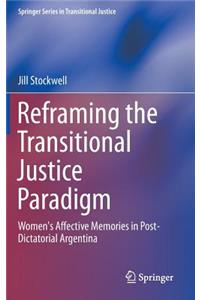 Reframing the Transitional Justice Paradigm