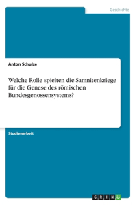 Welche Rolle spielten die Samnitenkriege für die Genese des römischen Bundesgenossensystems?