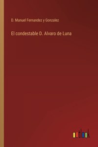 condestable D. Alvaro de Luna